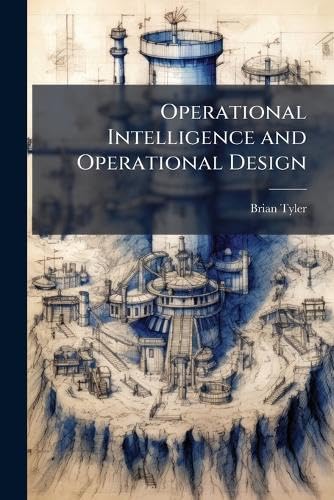 Operational Intelligence and Operational Design