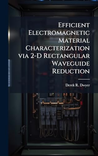 Efficient Electromagnetic Material Characterization via 2-D Rectangular Waveguide Reduction
