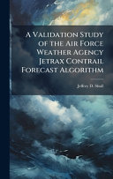 A Validation Study of the Air Force Weather Agency Jetrax Contrail Forecast Algorithm