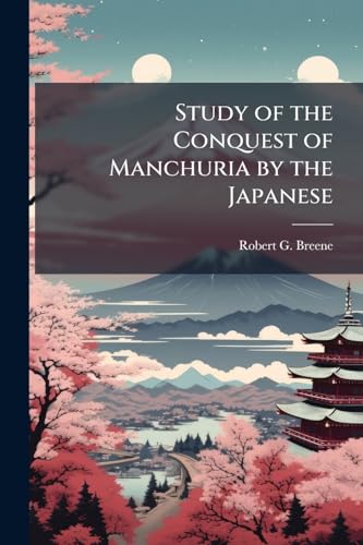 Study of the Conquest of Manchuria by the Japanese