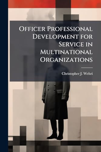 Officer Professional Development for Service in Multinational Organizations