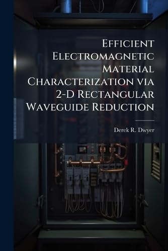 Efficient Electromagnetic Material Characterization via 2-D Rectangular Waveguide Reduction