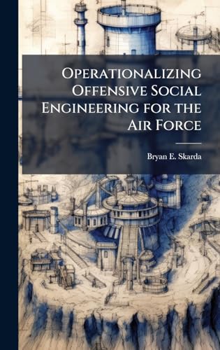 Operationalizing Offensive Social Engineering for the Air Force