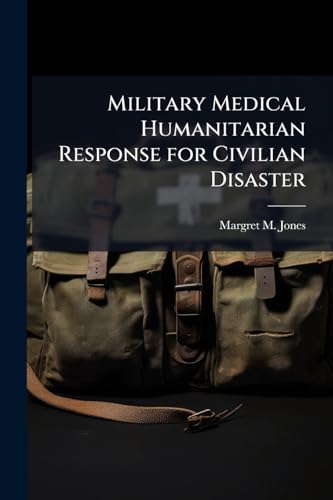 Military Medical Humanitarian Response for Civilian Disaster