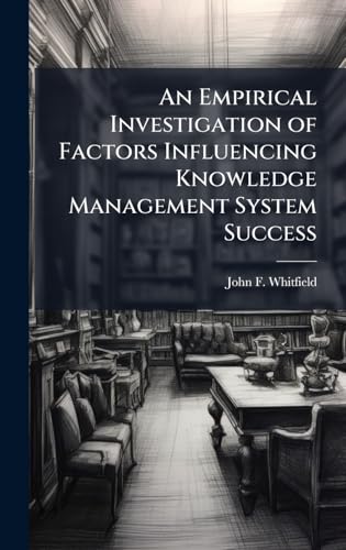 An Empirical Investigation of Factors Influencing Knowledge Management System Success