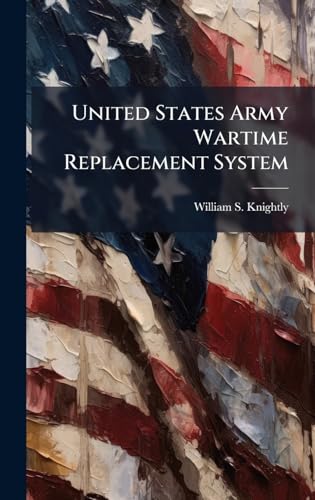United States Army Wartime Replacement System