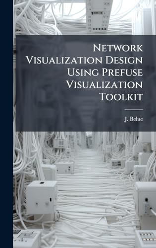 Network Visualization Design Using Prefuse Visualization Toolkit