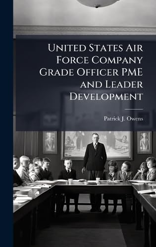 United States Air Force Company Grade Officer PME and Leader Development