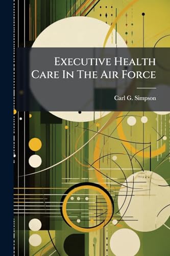 Executive Health Care In The Air Force