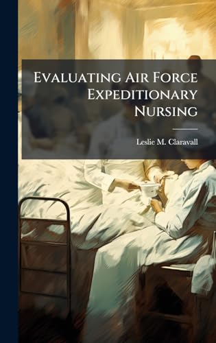 Evaluating Air Force Expeditionary Nursing