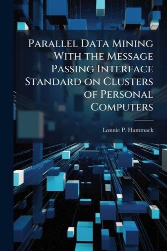 Parallel Data Mining With the Message Passing Interface Standard on Clusters of Personal Computers