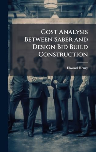 Cost Analysis Between Saber and Design Bid Build Construction