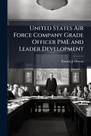 United States Air Force Company Grade Officer PME and Leader Development