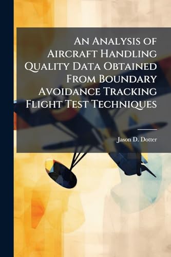 An Analysis of Aircraft Handling Quality Data Obtained From Boundary Avoidance Tracking Flight Test Techniques
