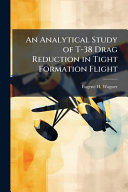 An Analytical Study of T-38 Drag Reduction in Tight Formation Flight