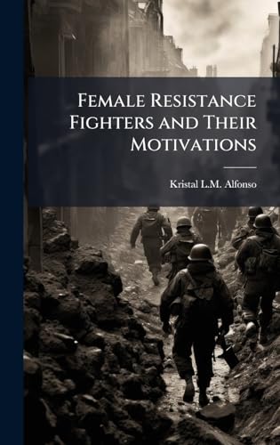Female Resistance Fighters and Their Motivations