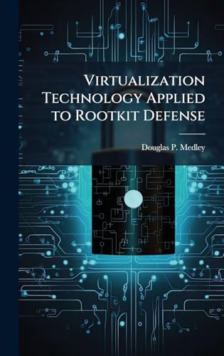 Virtualization Technology Applied to Rootkit Defense