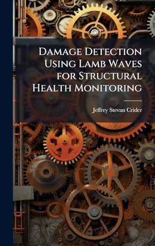 Damage Detection Using Lamb Waves for Structural Health Monitoring
