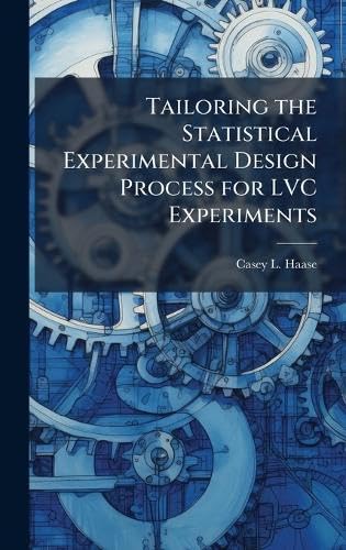 Tailoring the Statistical Experimental Design Process for LVC Experiments