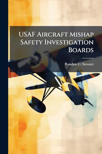 USAF Aircraft Mishap Safety Investigation Boards