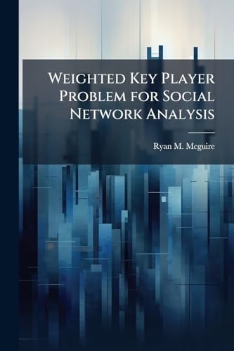 Weighted Key Player Problem for Social Network Analysis