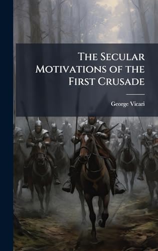 The Secular Motivations of the First Crusade