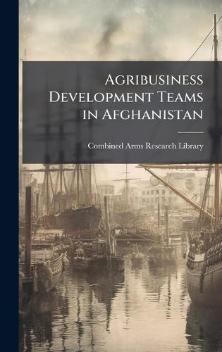 Agribusiness Development Teams in Afghanistan