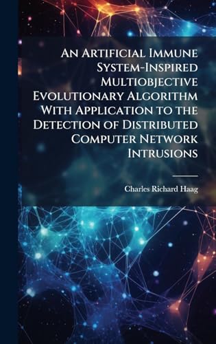 An Artificial Immune System-Inspired Multiobjective Evolutionary Algorithm With Application to the Detection of Distributed Computer Network Intrusions