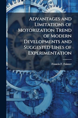 Advantages and Limitations of Motorization Trend of Modern Developments and Suggested Lines of Experimentation