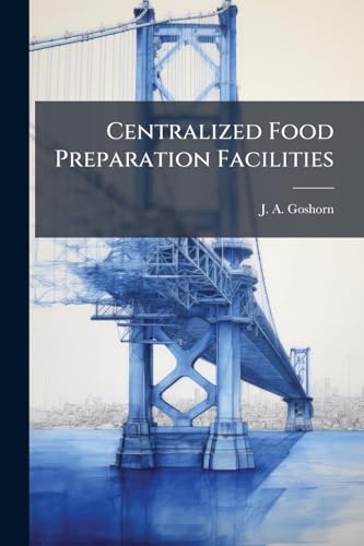 Centralized Food Preparation Facilities