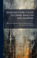 Introductory Guide to Crime Analysis and Mapping