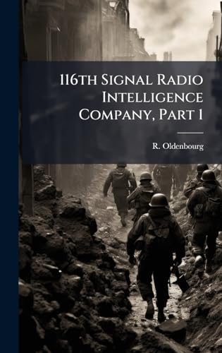 116th Signal Radio Intelligence Company, Part 1