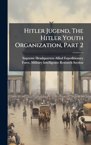 Hitler Jugend, The Hitler Youth Organization, Part 2