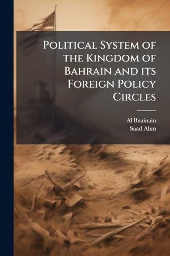 Political System of the Kingdom of Bahrain and its Foreign Policy Circles