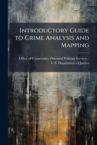 Introductory Guide to Crime Analysis and Mapping
