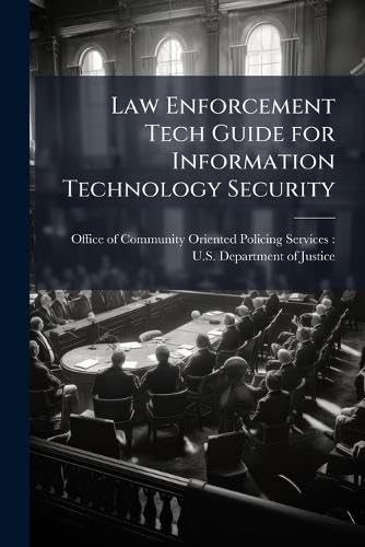 Law Enforcement Tech Guide for Information Technology Security