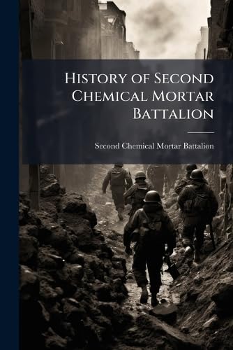 History of Second Chemical Mortar Battalion