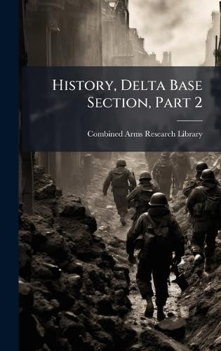 History, Delta Base Section, Part 2