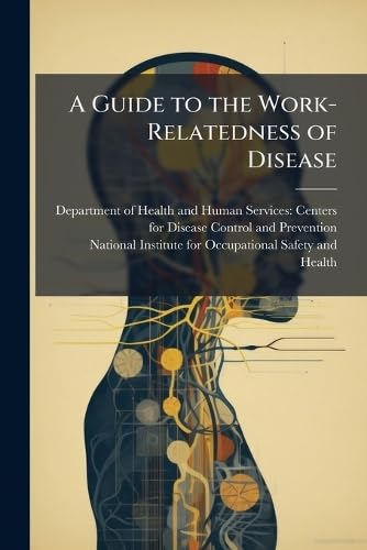 A Guide to the Work-Relatedness of Disease