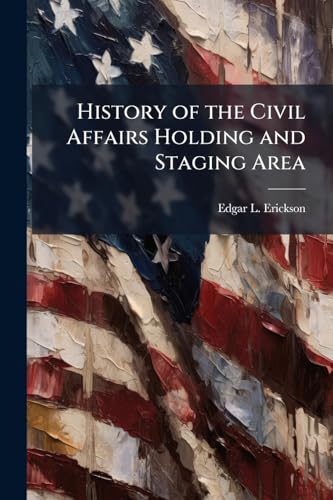 History of the Civil Affairs Holding and Staging Area