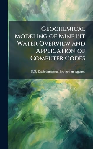 Geochemical Modeling of Mine Pit Water Overview and Application of Computer Codes