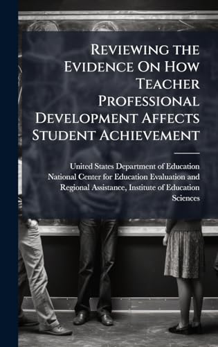 Reviewing the Evidence On How Teacher Professional Development Affects Student Achievement