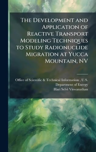 The Development and Application of Reactive Transport Modeling Techniques to Study Radionuclide Migration at Yucca Mountain, NV