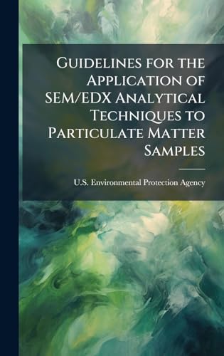 Guidelines for the Application of SEM/EDX Analytical Techniques to Particulate Matter Samples