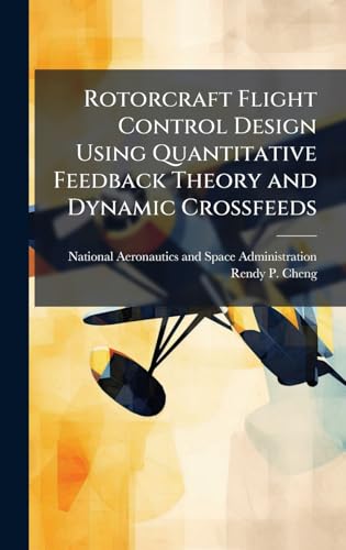 Rotorcraft Flight Control Design Using Quantitative Feedback Theory and Dynamic Crossfeeds