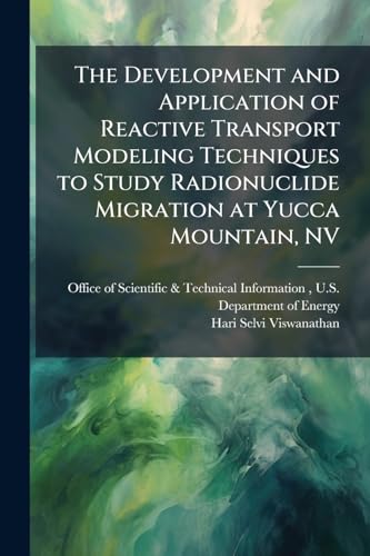 The Development and Application of Reactive Transport Modeling Techniques to Study Radionuclide Migration at Yucca Mountain, NV