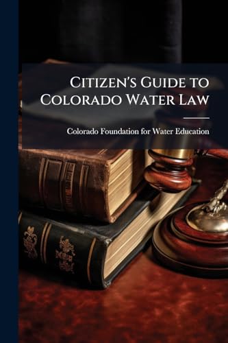 Citizen's Guide to Colorado Water Law