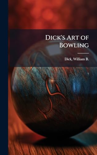 Dick's Art of Bowling