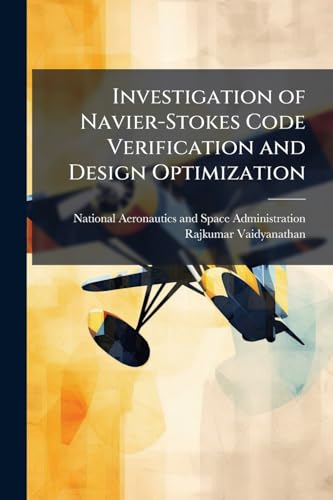 Investigation of Navier-Stokes Code Verification and Design Optimization