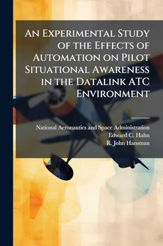 An Experimental Study of the Effects of Automation on Pilot Situational Awareness in the Datalink ATC Environment